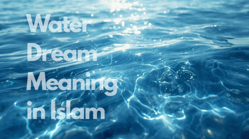 Water Dream Meaning in Islam