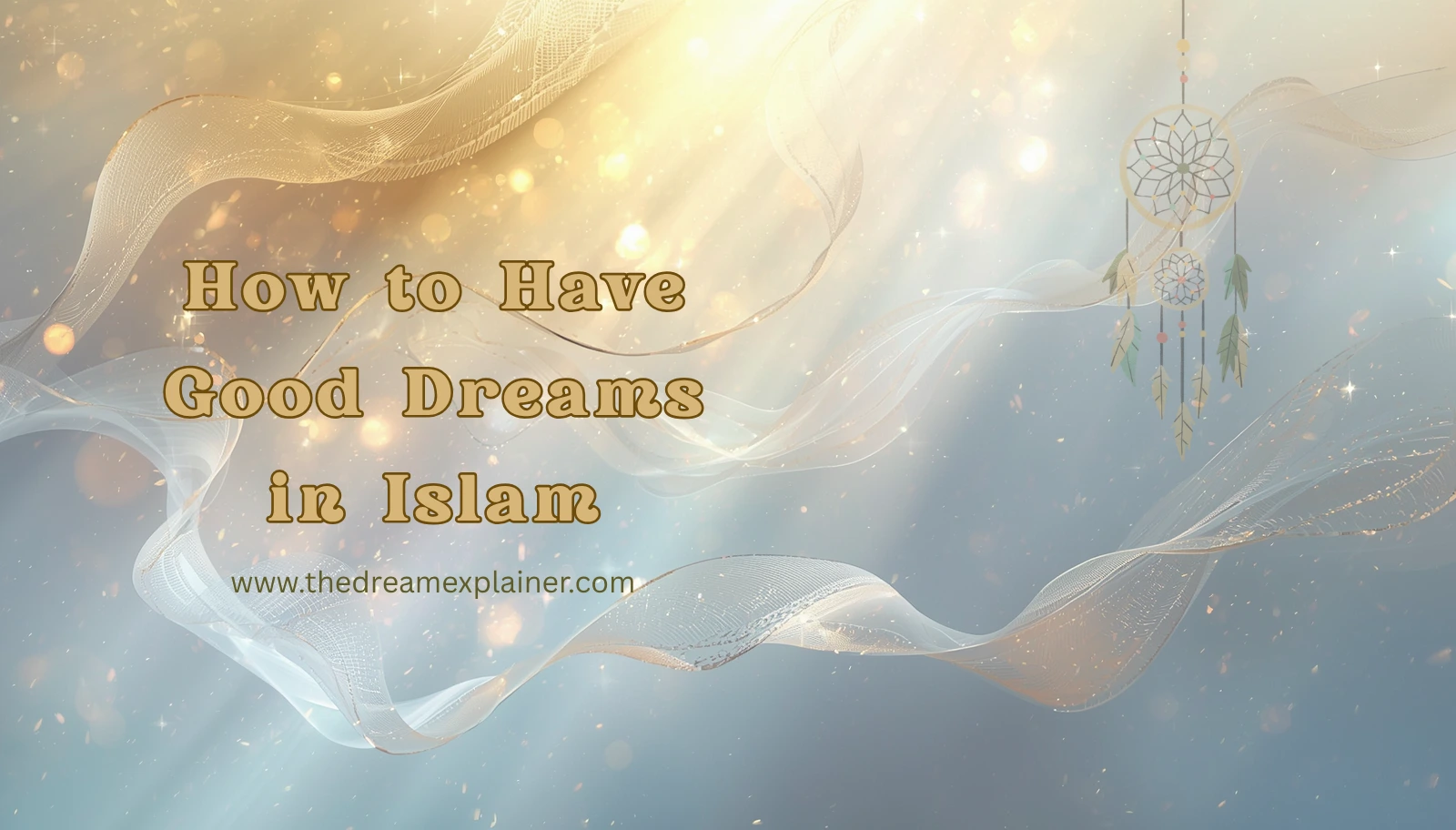 How to Have Good Dreams in Islam