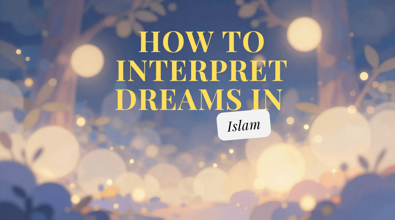 How to Interpret Dreams in Islam